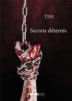 Couverture du livre « Secrets déterrés » de Tiss aux éditions Bookelis