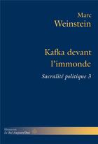 Couverture du livre « Kafka devant l'immonde - sacralite politique 3 » de Marc Weinstein aux éditions Hermann