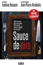 Couverture du livre « Sauce de pire » de Ludovic Bouquin et Jean-Pierre Xiradakis aux éditions Cairn