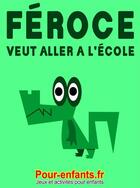 Couverture du livre « Féroce veut aller à l'école » de Claude Marc aux éditions Pour-enfants.fr