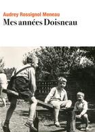 Couverture du livre « Mes années Doisneau » de Audrey Rossignol Meneau aux éditions Hugues De Chivre