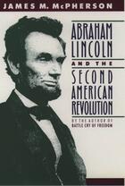 Couverture du livre « Abraham lincoln and the second american revolution » de Mcpherson James M aux éditions Editions Racine