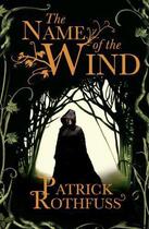 Couverture du livre « Name of the wind » de Patrick Rothfuss aux éditions Gollancz