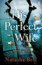 Couverture du livre « HIS PERFECT WIFE » de Natasha Bell aux éditions Penguin