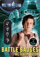 Couverture du livre « Doctor Who ; battle badges, activity book » de  aux éditions Bbc Childrens