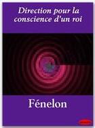 Couverture du livre « Direction pour la conscience d'un roi » de Fenelon aux éditions Ebookslib