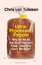 Couverture du livre « ULTRA-PROCESSED PEOPLE - WHY DO WE ALL EAT STUFF THAT ISN''T FOOD .. AND WHY CAN''T WE STOP? » de Chris Van Tulleken aux éditions Cornerstone