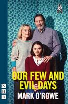 Couverture du livre « Our Few and Evil Days (NHB Modern Plays) » de Mark O'Rowe aux éditions Hern Nick Digital