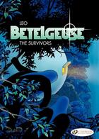 Couverture du livre « Betelgeuse t.1 ; the survivors » de Leo aux éditions Cinebook