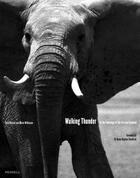 Couverture du livre « WALKING THUNDER : IN THE FOOTSTEPS OF THE AFRICAN ELEPHANT » de Cyril Christo et Marie Wilkinson aux éditions Merrell