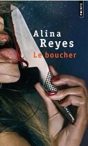 Couverture du livre « Le boucher » de Alina Reyes aux éditions Points