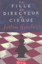 Couverture du livre « Fille du directeur de cirque (la) » de Jostein Gaarder aux éditions Seuil