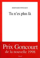 Couverture du livre « Tu n'es plus la » de Bernard Pingaud aux éditions Seuil