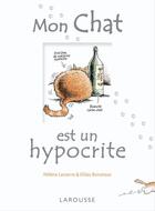 Couverture du livre « Mon chat est un hypocrite » de Bonotaux-B+ Lasserre aux éditions Larousse