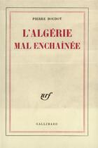 Couverture du livre « L'algerie mal enchainee » de Pierre Boudot aux éditions Gallimard