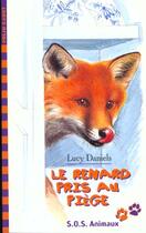 Couverture du livre « Le renard pris au piège » de Lucy Daniels aux éditions Gallimard-jeunesse