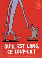 Couverture du livre « Qu'il est long ce loup-là » de Jean-François Menard aux éditions Gallimard-jeunesse