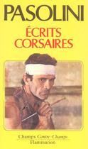 Couverture du livre « Ecrits corsaires » de Pier Paolo Pasolini aux éditions Flammarion