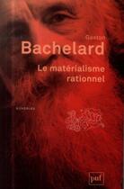 Couverture du livre « Le matérialisme rationnel (5e édition) » de Gaston Bachelard aux éditions Puf