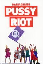 Couverture du livre « Pussy riot » de Masha Gessen aux éditions Le Globe