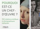 Couverture du livre « Pourquoi est-ce un chef d'oeuvre ? ; 160 créations artistiques et photographiques et expliquées » de Val Williams et Lucinda Hawksley et Andy Pankhurst aux éditions Eyrolles