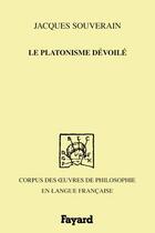 Couverture du livre « Le platonisme devoile, 1700 » de Jacques Souverain aux éditions Fayard