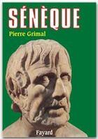 Couverture du livre « Sénèque : Ou la conscience de l'Empire » de Pierre Grimal aux éditions Fayard