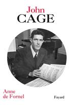 Couverture du livre « John Cage » de Anne De Fornel aux éditions Fayard
