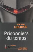 Couverture du livre « Prisonniers du temps » de Michael Crichton aux éditions Robert Laffont
