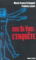 Couverture du livre « Code da vinci l'enquete » de Etchegoin/Lenoir aux éditions Robert Laffont