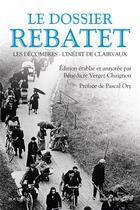 Couverture du livre « Le dossier Rebatet ; les décombres ; l'inédit de Clairvaux » de Lucien Rebatet aux éditions Bouquins