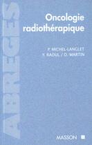 Couverture du livre « Oncologie radiotherapie » de Michel-Langlet aux éditions Elsevier-masson