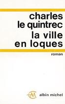 Couverture du livre « La ville en loques » de Charles Le Quintrec aux éditions Albin Michel