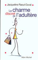 Couverture du livre « Le Charme Discret De L'Adultere » de Jacqueline Raoul-Duval aux éditions Albin Michel