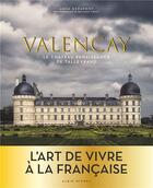 Couverture du livre « Valençay ; le château Renaissance de Talleyrand » de Anne Gerardot et Benjmin Chelly aux éditions Albin Michel