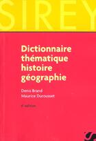 Couverture du livre « Dictionnaire Thematique Histoire Geographie ; 6e Edition » de Denis Brand et Eric Durousset aux éditions Sirey