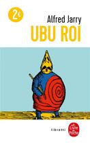 Couverture du livre « Ubu roi » de Alfred Jarry aux éditions Le Livre De Poche