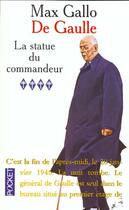 Couverture du livre « De Gaulle t.4 ; la statue du commandeur » de Max Gallo aux éditions Pocket