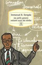 Couverture du livre « Les petits garcons naissent aussi des etoiles » de Emmanuel Dongala aux éditions Motifs