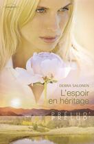 Couverture du livre « L'espoir en héritage » de Debra Salonen aux éditions Harlequin