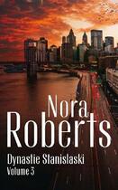 Couverture du livre « Dynastie Stanislaski Tome 3 » de Nora Roberts aux éditions Harlequin