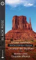 Couverture du livre « Des protecteurs à l'épreuve Tome 2 : le canyon des disparues ; coupable attirance » de Colleen Thompson et Beverly Long aux éditions Harlequin