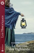 Couverture du livre « La fiancée des Highlands » de Margaret Moore aux éditions Harlequin