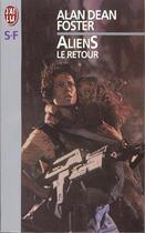 Couverture du livre « Aliens, le retour » de Alan Dean Foster aux éditions J'ai Lu