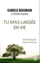 Couverture du livre « Tu m'as laissée en vie » de Antoine Jeandey et Camille Beaurain aux éditions J'ai Lu