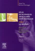 Couverture du livre « Atlas technique articulaires t.1 ; les membres (2e édition) » de Serge Tixa et Bernard Ebenegger aux éditions Elsevier-masson