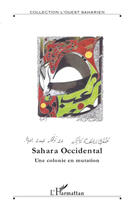 Couverture du livre « Sahara occidental ; une colonie en mutation » de  aux éditions L'harmattan