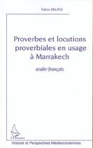 Couverture du livre « Proverbes et locutions proverbiales en usage à Marrakech » de Faïza Jibline aux éditions Editions L'harmattan