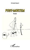 Couverture du livre « Post-mortem » de Christophe Chaperot aux éditions Editions L'harmattan