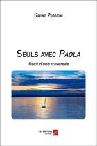 Couverture du livre « Seuls avec Paola ; récit d'une traversée » de Gavino Puggioni aux éditions Editions Du Net